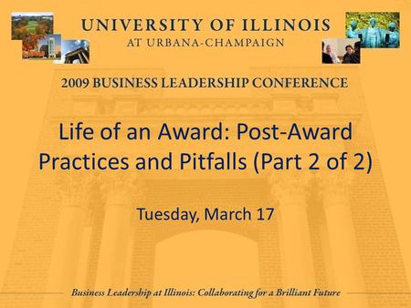 Life of an Award: Post-Award Practices and Pitfalls (Part 2 of 2) Tuesday, March 17.