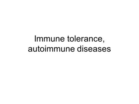 Immune tolerance, autoimmune diseases