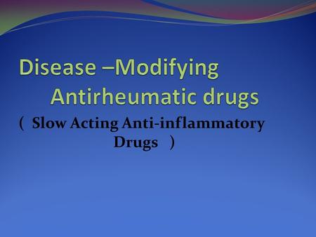 Disease –Modifying Antirheumatic drugs