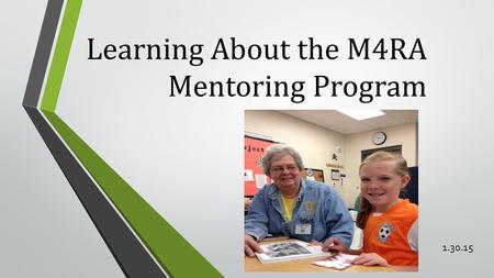 Learning About the M4RA Mentoring Program 1.30.15.