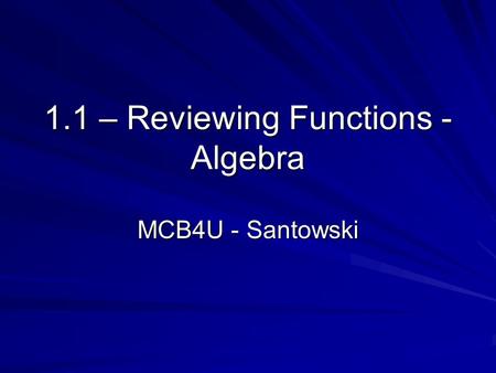 1.1 – Reviewing Functions - Algebra MCB4U - Santowski.