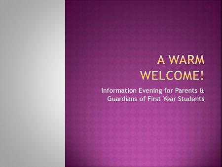 Information Evening for Parents & Guardians of First Year Students.