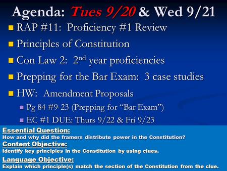 Agenda: Tues 9/20 & Wed 9/21 RAP #11: Proficiency #1 Review RAP #11: Proficiency #1 Review Principles of Constitution Principles of Constitution Con Law.