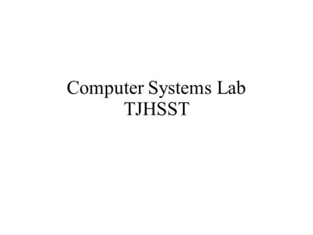 Computer Systems Lab TJHSST. 2 Philosophy Creativity Opensource accessibility to knowledge, information and resources Research and development Writing.