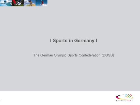 1 I Sports in Germany I The German Olympic Sports Confederation (DOSB)