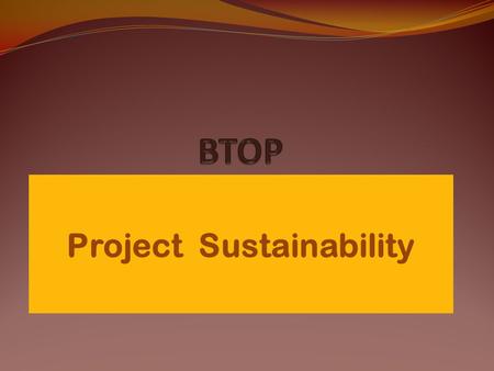 Project Sustainability. Best Practices for Sustainability.