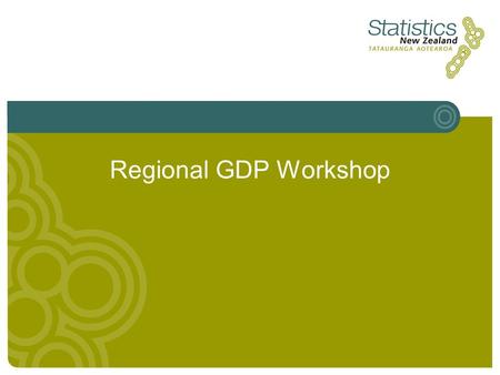 Regional GDP Workshop. Purpose of the Project October 6 2005 - Regional GDP Workshop Regional GDP Scope Annual Current price (nominal) GDP By region.