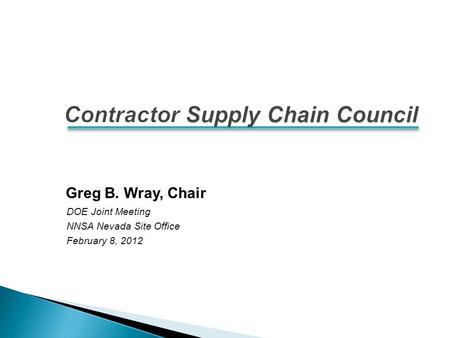 Greg B. Wray, Chair DOE Joint Meeting NNSA Nevada Site Office February 8, 2012.