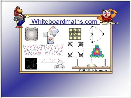 Whiteboardmaths.com © 2009 All rights reserved 5 7 2 1.