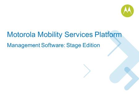 Motorola Mobility Services Platform