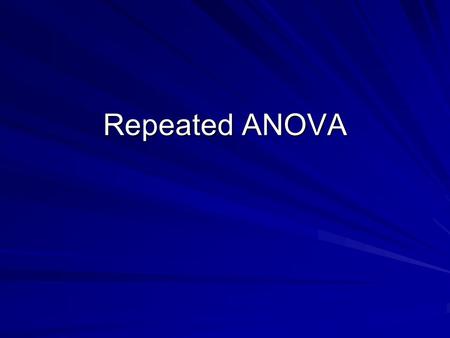 Repeated ANOVA. Outline When to use a repeated ANOVA How variability is partitioned Interpretation of the F-ratio How to compute & interpret one-way ANOVA.