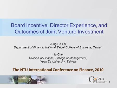 1 Board Incentive, Director Experience, and Outcomes of Joint Venture Investment Jung-Ho Lai Department of Finance, National Taipei College of Business,