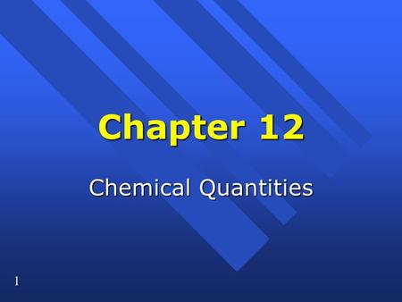 1 Chapter 12 Chemical Quantities. 2 How do you measure things? How do you measure things? n We measure mass in grams. n We measure volume in liters. n.