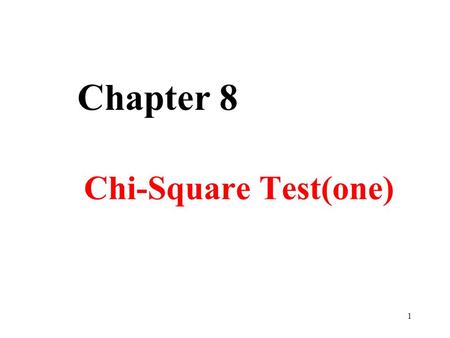 1 Chi-Square Test(one) Chapter 8. 2 Content test of fourfold data test of R×C table Multiple comparison of sample rates test of paired fourfold data Fisher.