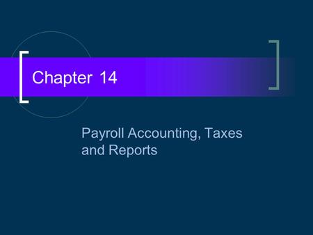 Payroll Accounting, Taxes and Reports