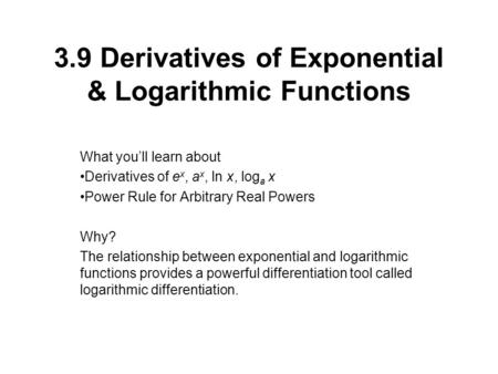 3.9 Derivatives of Exponential & Logarithmic Functions