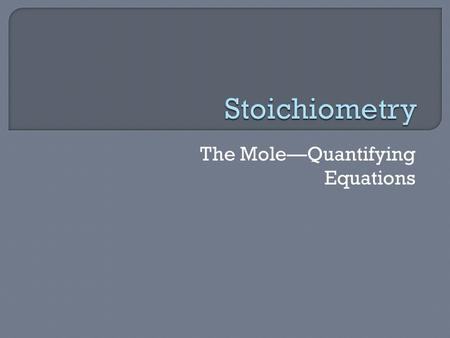 The Mole—Quantifying Equations