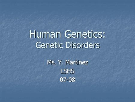 Human Genetics: Genetic Disorders