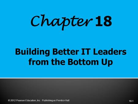 Chapter 18 18-1 © 2012 Pearson Education, Inc. Publishing as Prentice Hall.