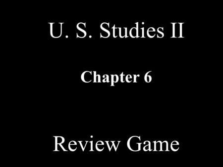 U. S. Studies II Chapter 6 Review Game InventorsIndustrial & Union Leaders TerminologyMaps & Cartoons Union Movement MISC 10 20 30 40 50 60 70 80 90.