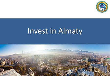 Invest in Almaty.