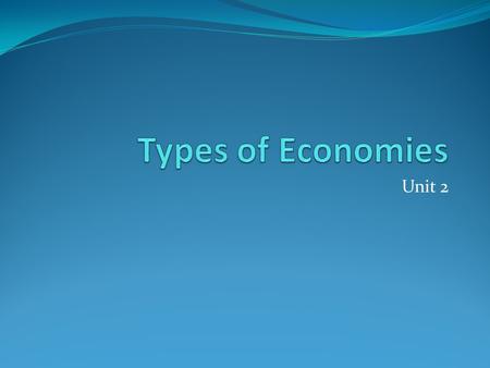 Unit 2. I. Traditional Economies Def: Economic Questions answered by customs Predominately Agricultural Developing or “3 rd World” Trade and barter oriented.
