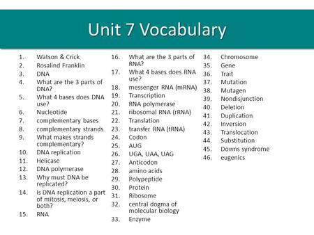 Unit 7 Vocabulary Watson & Crick What are the 3 parts of RNA?