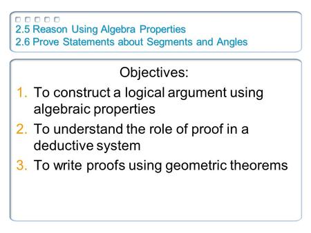 To construct a logical argument using algebraic properties
