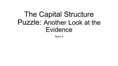 The Capital Structure Puzzle: Another Look at the Evidence