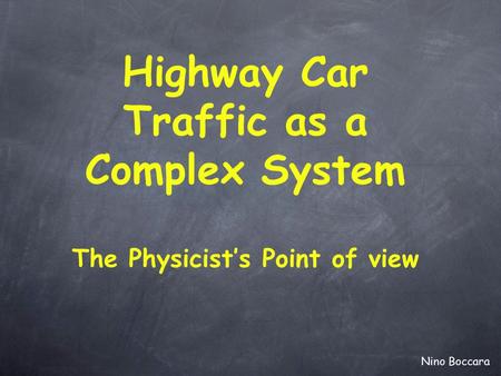 Nino Boccara Highway Car Traffic as a Complex System The Physicist’s Point of view.