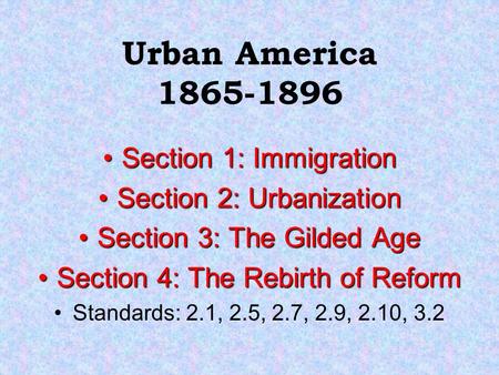 Urban America Section 1: Immigration Section 2: Urbanization