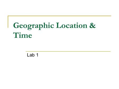 Geographic Location & Time