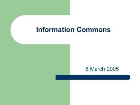 Information Commons 8 March 2005. Institutional Objectives and the Information Commons UWF Strategic Plan: Goal 1 Promote programs and activities, and.