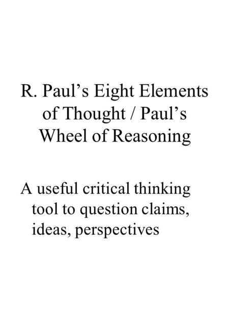 R. Paul’s Eight Elements of Thought / Paul’s Wheel of Reasoning