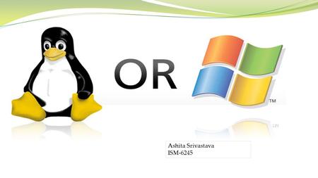 Ashita Srivastava ISM-6245. High Five Corporations Chain of fast food restaurants Using Windows XP for clients and Windows Server 2008 Needs a robust.