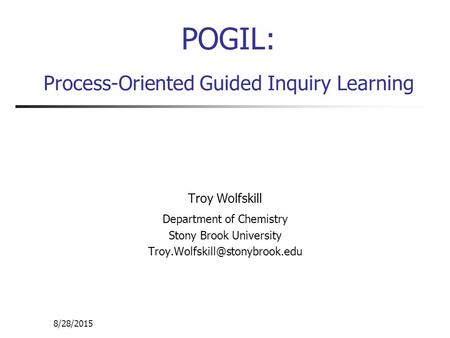 POGIL: Process-Oriented Guided Inquiry Learning