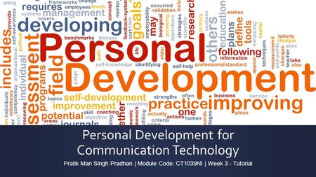 Personal Development for Communication Technology Pratik Man Singh Pradhan | Module Code: CT1039NI | Week 3 - Tutorial.