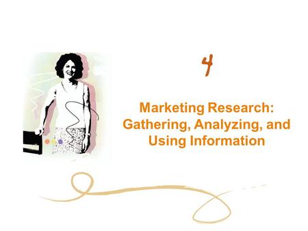 Marketing Research: Gathering, Analyzing, and Using Information.