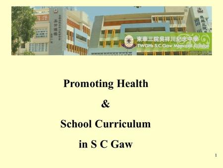 1 Promoting Health & School Curriculum in S C Gaw.