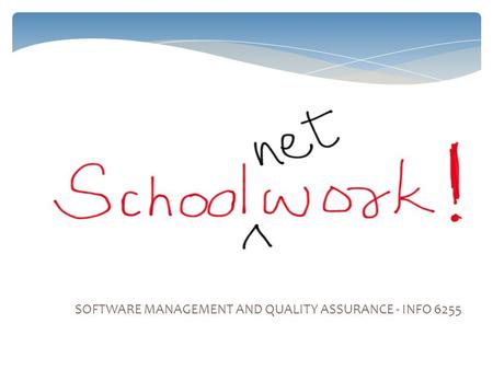 SOFTWARE MANAGEMENT AND QUALITY ASSURANCE - INFO 6255.