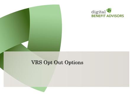All Rights ReservedDigital Benefit Advisors VRS Opt Out Options.