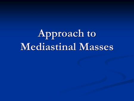 Approach to Mediastinal Masses