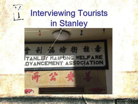 Interviewing Tourists in Stanley. Contents Introduction-------------------p.1 Interview 1--------------------p.2 Interview 2--------------------p.3 Interview.