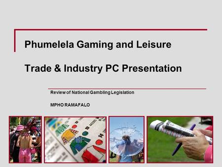 Phumelela Gaming and Leisure Trade & Industry PC Presentation