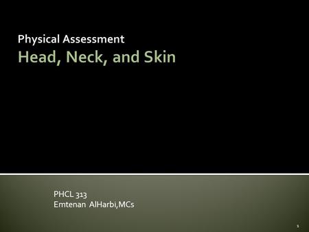Physical Assessment Head, Neck, and Skin