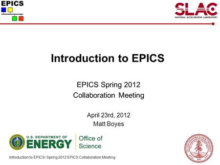 EPICS Spring 2012 Collaboration Meeting April 23rd, 2012 Matt Boyes