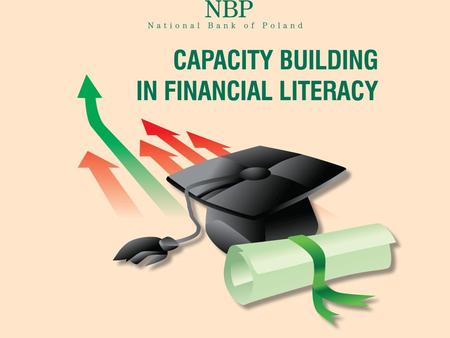 Mr. Jakub Skiba Member of the Board National Bank of Poland RBI-OECD International Workshop on Financial Literacy ECONOMIC AND FINANCIAL EDUCATION IN.