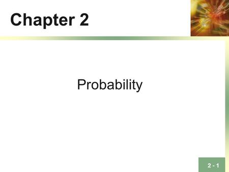 Chapter 2 Probability.