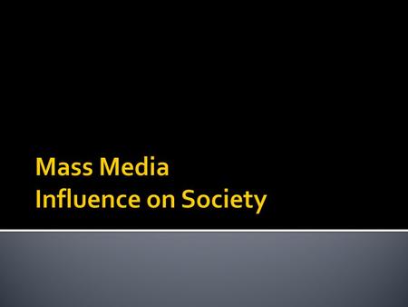 Mass Media Influence on Society