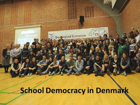 School Democracy in Denmark. School democracy A trial period of total equality Weekly meetings One man one voice More responsibility More democracy.